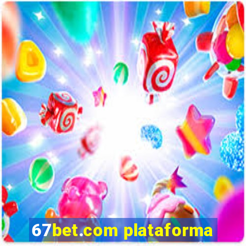 67bet.com plataforma